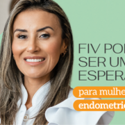 FIV pode ser uma esperança para mulheres com endometriose? Clinifert Clinica Reprodução Humana Florianópolis