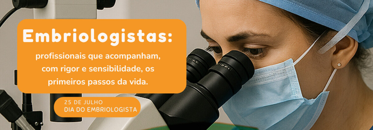 Embriologistas: profissionais que acompanham, com rigor e sensibilidade, os primeiros passos da vida. - Clinifert Clinica Reprodução Humana